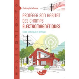 proteger son habitat ondes électromagnétiques